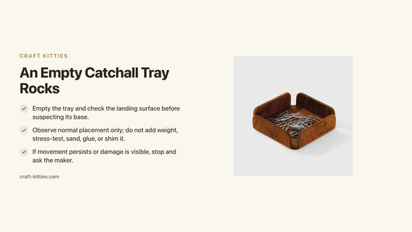 An Empty Catchall Tray Rocks: Check Its Support Before Adding Pads — Craft Kitties