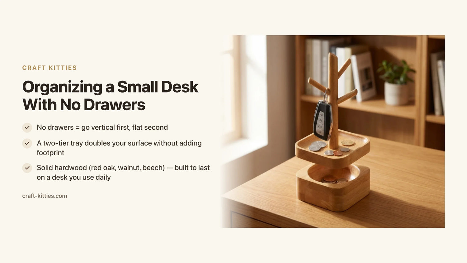 Organizing a Small Desk With No Drawers: Vertical & Minimalist Strategies — Craft Kitties