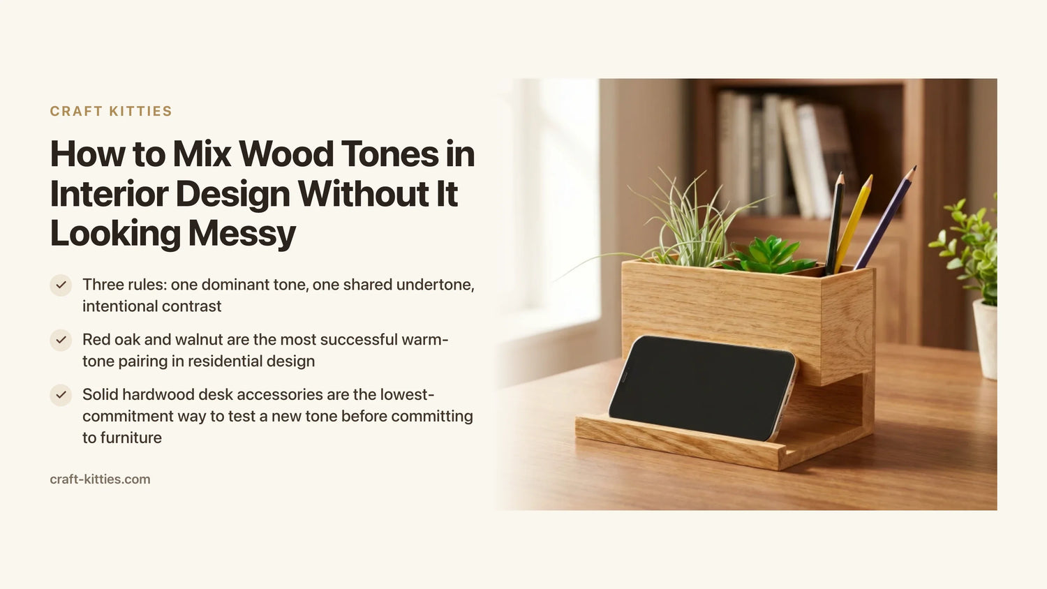 How to Mix Wood Tones in Interior Design Without It Looking Messy — Craft Kitties