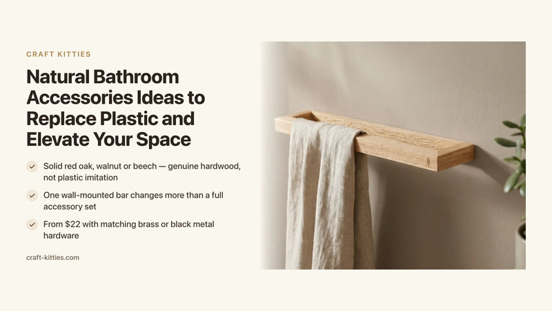 Natural Bathroom Accessories Ideas to Replace Plastic and Elevate Your Space — Craft Kitties