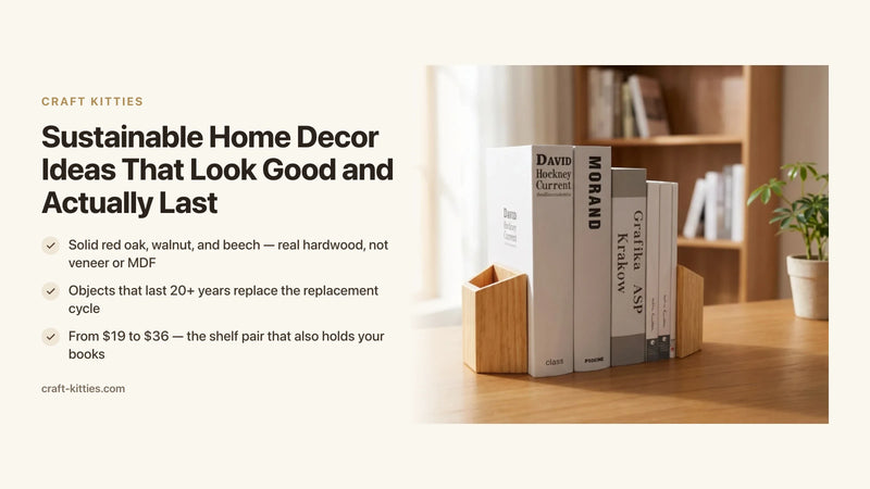 Sustainable Home Decor Ideas That Look Good and Actually Last — Craft Kitties