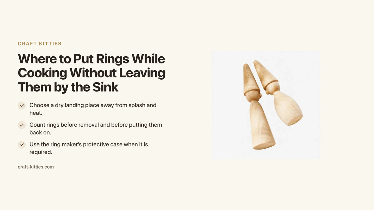 Where to Put Rings While Cooking Without Leaving Them by the Sink — Craft Kitties
