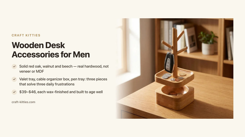 Wooden Desk Accessories for Men: Refined Picks That Last — Craft Kitties