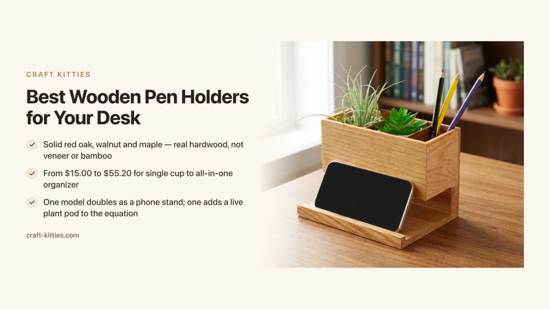 Best Wooden Pen Holders for Your Desk: Buyer's Guide 2025 — Craft Kitties